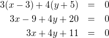 LaTeX: \parstyle\begin{eqnarray*}3(x-3)+4(y+5)&=&0\\3x-9+4y+20&=&0\\3x+4y+11&=&0 \end{eqnarray*}