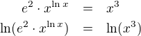 LaTeX: \parstyle\begin{eqnarray*}e^2\cdot x^{\ln x}&=&x^3\\ \ln(e^2\cdot x^{\ln x})&=&\ln(x^3)\end{eqnarray*}