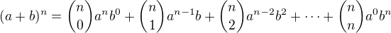 LaTeX: (a+b)^n={n\choose0}a^nb^0+{n\choose1}a^{n-1}b+{n\choose2}a^{n-2}b^2+\cdots+{n\choose n}a^0b^n